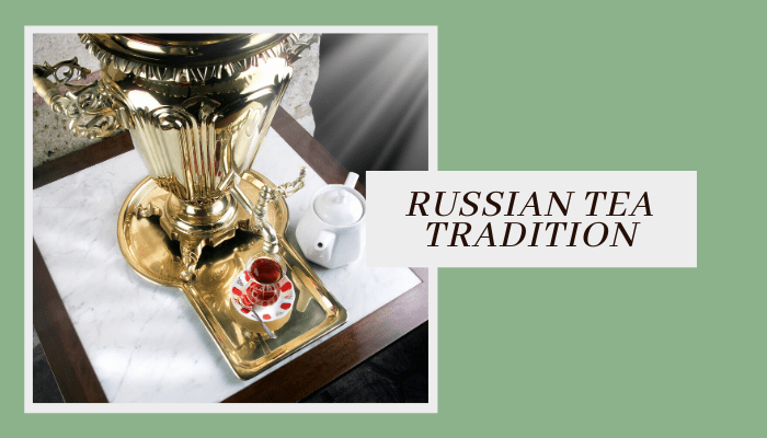 The Russian tea tradition - La Via del Tè